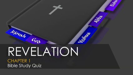 REVELATION CHAPTER 1 ~ BIBLE STUDY QUIZ