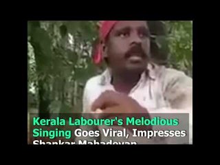 Kerala Labourer's Melodious Singing Goes Viral, Impresses Shankar Mahadevan