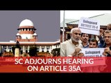 SC Adjourns Hearing On Article 35A