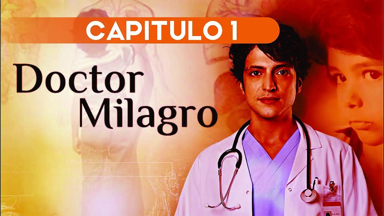 DOCTOR MILAGRO CAPITULO 1 ESPAÑOL ❤| COMPLETO HD - Vídeo Dailymotion