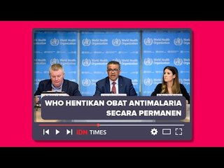 WHO HENTIKAN PENGGUNAAN OBAT ANTIMALARIA SECARA PERMANEN