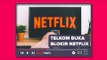 BLOKIR LAYANAN NETFLIX RESMI DIBUKA! TELKOM BEBERKAN FORMAT BARUNYA