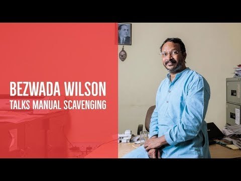 21 Century Makers: Bezwada Wilson on protecting the rights of manual scavengers
