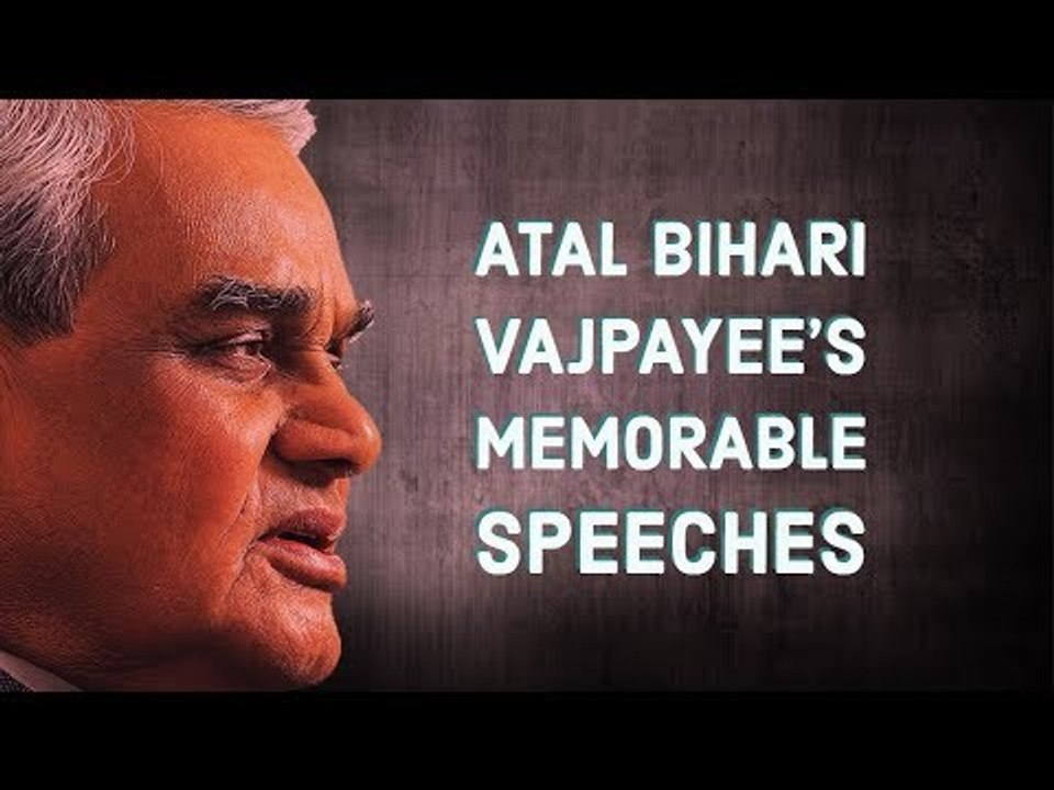Atal Bihari Vajpayee's Memorable Speeches