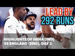 3rd Test (Trent Bridge) Day 2: Highlights from India (IND) vs England (ENG)