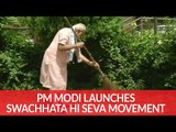 PM Modi Launches Swachhata Hi Seva Movement As Part Of Swachh Bharat Mission