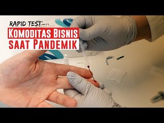 Rapid Test: Komoditas Bisnis Saat Pandemik