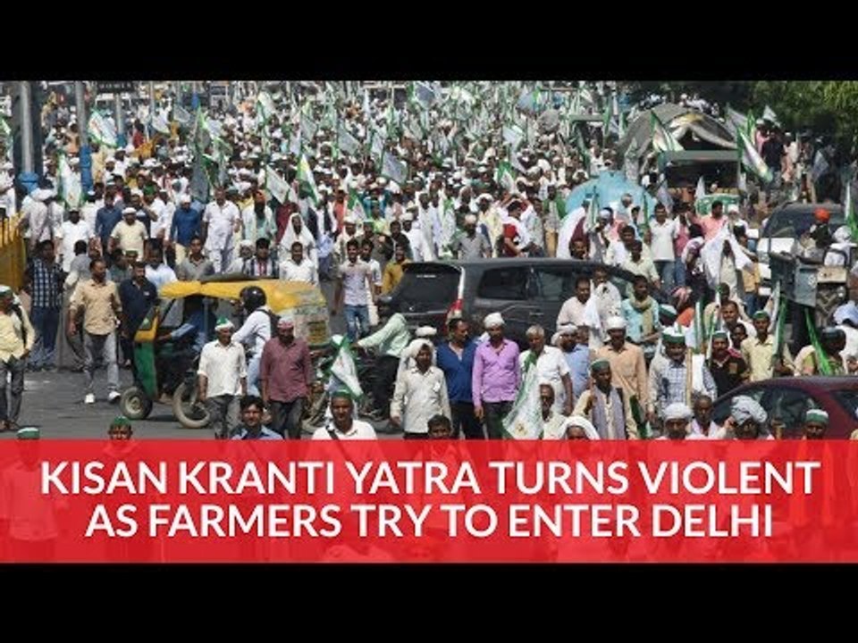 Kisan Kranti Yatra Turns Violent As Farmers Try To Enter Delhi