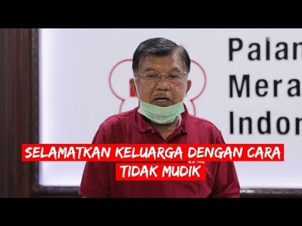 JUSUF KALLA: SELAMATKAN KELUARGA DENGAN CARA TIDAK MUDIK