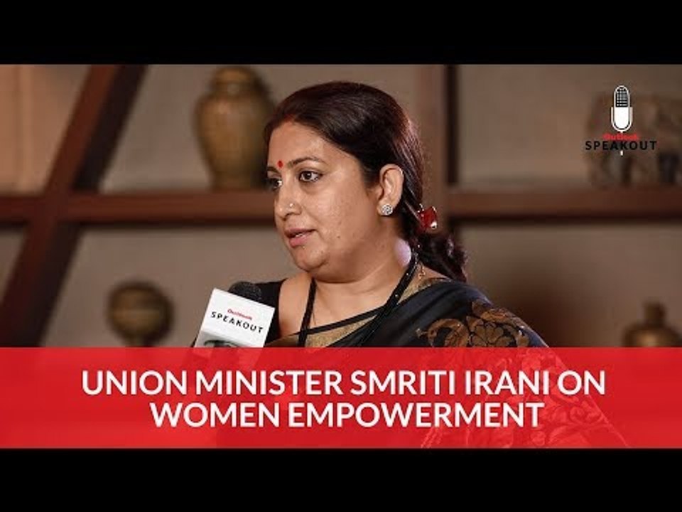 Outlook SpeakOut: "Understanding of empowerment cannot be just women to women": Smriti Irani