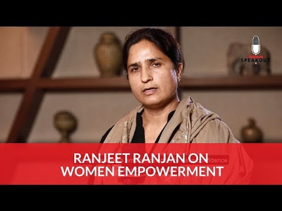 Outlook SpeakOut: Ranjeet Ranjan on women empowerment