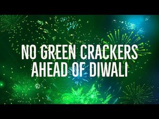 No Green Crackers Ahead Of Diwali