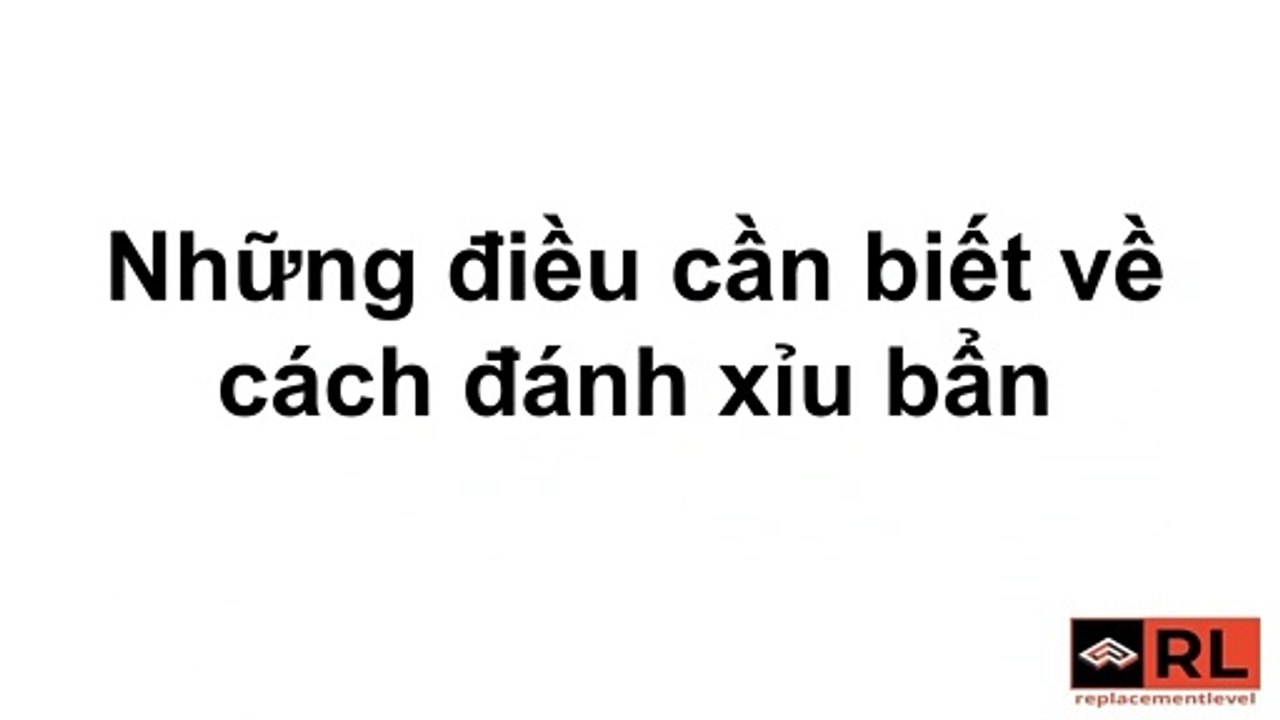 Những điều cần biết về cách đánh xỉu bẩn