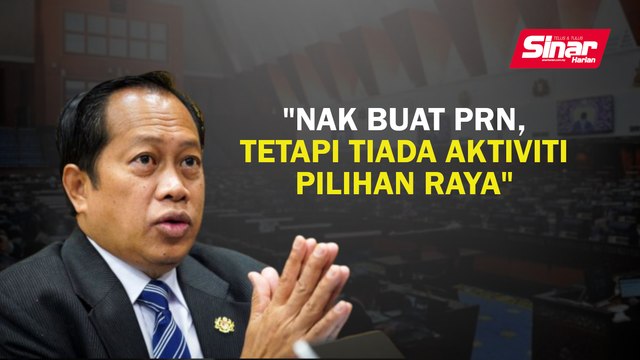 Nak buat PRN, tetapi tiada aktiviti pilihan raya