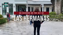 Las Hermanas: 60 Seconds on the set | NSOTV