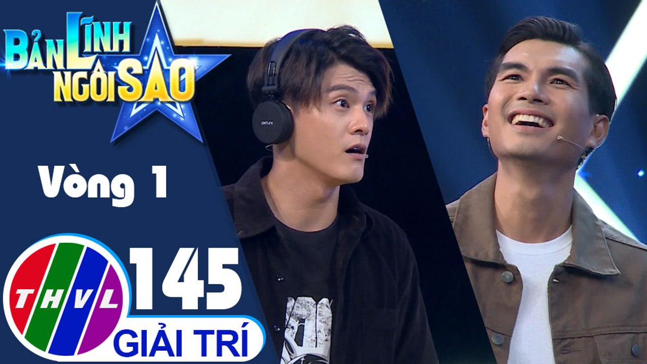 Bản lĩnh ngôi sao - Tập 145: Vòng 1 - Ai nhanh hơn
