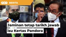 Menteri beri jaminan tetap tarikh jawab isu Kertas Pandora di Parlimen