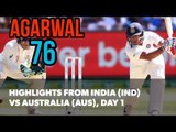 3rd Test (Melbourne) Day 1: Highlights from India (IND) vs Australia (AUS) I Welcome Mayank Agarwal