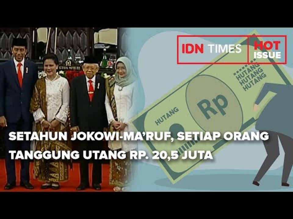 SETAHUN JOKOWI MA’RUF, SETIAP ORANG TANGGUNG UTANG RP  20,5 JUTA