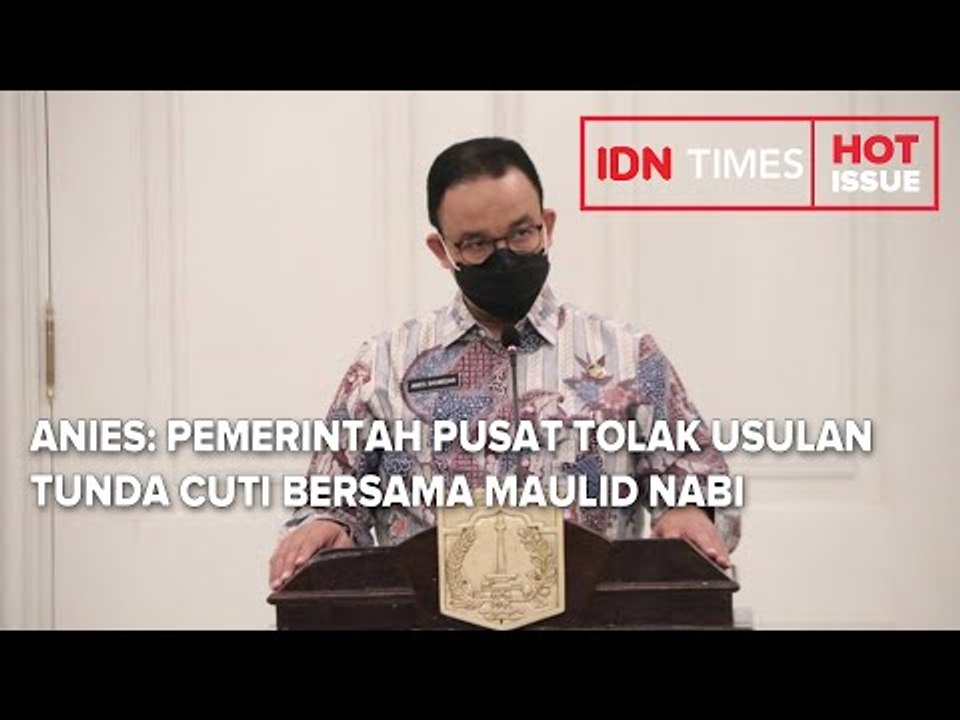 ANIES: PEMERINTAH PUSAT TOLAK USULAN TUNDA CUTI BERSAMA MAULID NABI