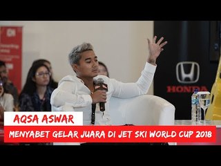 IMS 2020: Aqsa Aswar Rasanya Menyabet Gelar Juara di Jet Ski World Cup 2018