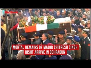 Mortal Remains Of Major Chitresh Singh Bisht Arrive In Dehradun