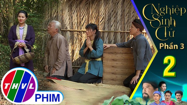 Nghiệp sinh tử - Phần 3 | Tập 2[1]: Chiêu lừa tiền của cha con Lì Lượm bị Đào phu nhân phát hiện