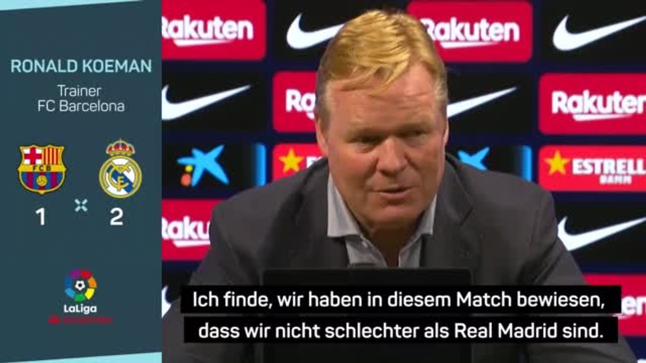 Koeman nach Clasico: 'Nicht schlechter als Real Madrid'