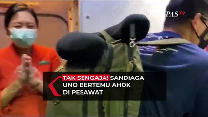 Tak Sengaja! Sandiaga Uno Bertemu Ahok di Pesawat