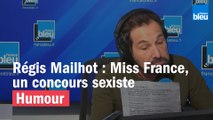 Régis Mailhot : Miss France, un concours sexiste