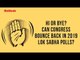 Hi Or Bye? Can Congress Bounce Back In 2019 Lok Sabha Polls?