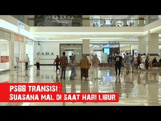 PSBB Transisi: Suasana Mal di saat hari libur