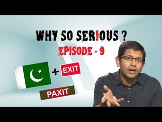 Why So Serious?- Ep 9: Why Pakistan needs to make an exit from Kashmir