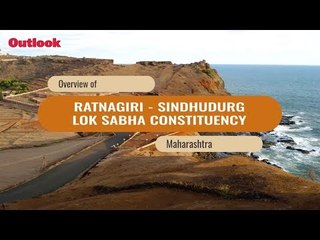 Download Video: Lok Sabha Elections 2019: Know Your Constituency- Ratnagiri-Sindhudurg