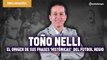Toño Nelli, el origen de sus frases 'históricas' y pegadoras del futbol regio