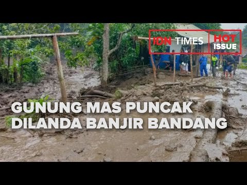 GUNUNG MAS PUNCAK DILANDA BANJIR BANDANG