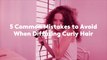 5 Common Mistakes to Avoid When Diffusing Curly Hair