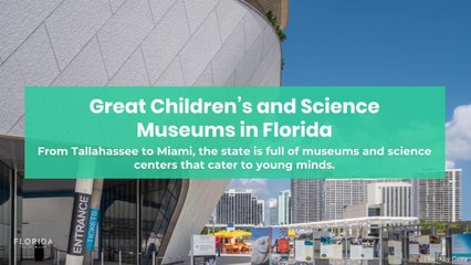 Great Children’s and Science Museums in Florida