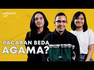 SETUJU PACARAN BEDA AGAMA? - Menurut Lu