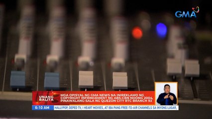 Mga opisyal ng GMA News na inireklamo ng copyright infringement ng ABS-CBN noong 2004, pinawalang-sala ng Quezon City RTC Branch 93 | UB