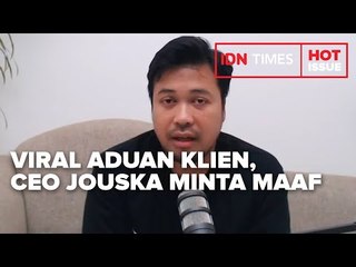 VIRAL ADUAN KLIEN, CEO JOUSKA MINTA MAAF
