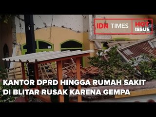 KANTOR DPRD HINGGA RUMAH SAKIT DI BLITAR RUSAK KARENA GEMPA