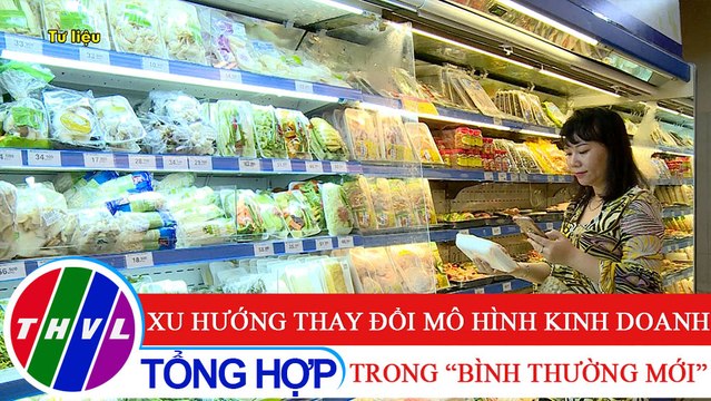 Chuyên đề kinh tế: Xu hướng thay đổi mô hình kinh doanh trong bình thường mới