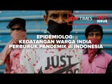 EPIDEMIOLOG: KEDATANGAN WARGA INDIA PERBURUK PANDEMIK di INDONESIA