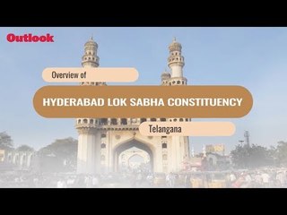 Lok Sabha Elections 2019: Know Your Constituency- Hyderabad