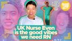 UK Nurse Even is the good vibes we need RN | Make Your Day
