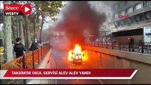 Taksim’de servis minibüsü alev alev yandı