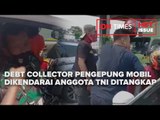 9 DEBT COLLECTOR PENGEPUNG MOBIL YANG DIKENDARAI ANGGOTA TNI DITANGKAP