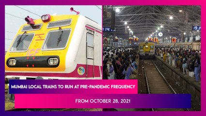 Mumbai Local Trains To Run At Pre-Pandemic Frequency From October 28, 2021