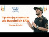 Sore-Sore Berkah Eps. 2 Bersama Ustaz Hanan Attaki: Menjaga Kesehatan Saat Ramadan ala Rasulullah